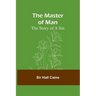 The Master of Man: The Story of a Sin