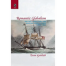 Romantic Globalism: British Literature and Modern World Order, 1750-1830