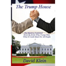 The Trump House: The Mystery Explained. Brick By Brick - Why He Won And What It Means For All People