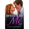 Return to Me: a novella
