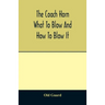 The coach horn: what to blow and how to blow it