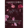 I Am Becoming