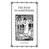 The Road to Somewhere