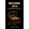 Beyond Words Mastering The Power Of Communication To Unlock Wealth