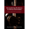 Reconsidering Resilience in African Pastoralism: Towards a Relational and Contextual Approach