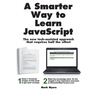 A Smarter Way to Learn JavaScript: The new approach that uses technology to cut your effort in half