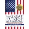 The Great Patriot Protest and Boycott Book: The Priceless List for Conservatives, Christians, Patriots, and 80+ Million Trump Warriors to Cancel "Canc