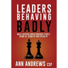 Leaders Behaving Badly: What happens when ordinary people show up, stand up and speak up