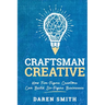 Craftsman Creative: How Five-Figure Creators Can Build Six-Figure Businesses