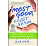 Most Good, Least Harm: A Simple Principle for a Better World and Meaningful Life (Original)