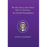 The Idea that is the United States of America: Its Occult Foundation