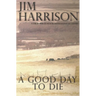 A Good Day to Die