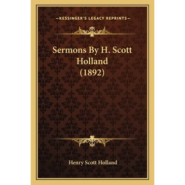 Sermons By H. Scott Holland (1892)