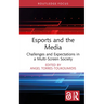 Esports and the Media: Challenges and Expectations in a Multi-Screen Society