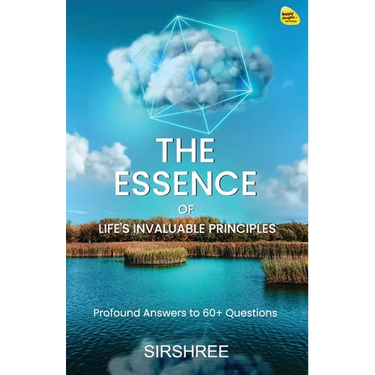 The Essence of Life's Invaluable Principles: Profound Answers to 60+ Questions