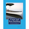 Canoe and Boat Building: A Complete Manual For Amateurs With Directions For The Construction of Canoes and Boats