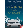 Traveling Toward Forever