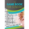 The Game Book for Seniors Sudoku Puzzle Books Large Print