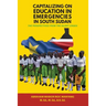 Capitalizing on Education in Emergencies in South Sudan