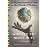 Who Let the Blogs Out?: A Hyperconnected Peek at the World of Weblogs