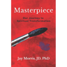 Masterpiece: Our Journey to Spiritual Transformation