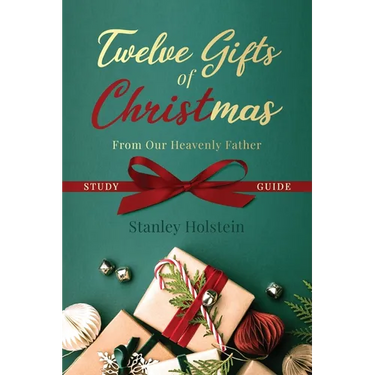 Twelve Gifts of Christmas: From Our Heavenly Father Study Guide