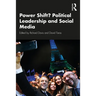Power Shift? Political Leadership and Social Media