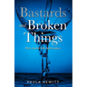 Bastards and Broken Things: Here creed or title held no place