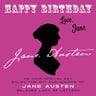 Happy Birthday-Love, Jane: On Your Special Day, Enjoy the Wit and Wisdom of Jane Austen, Beloved Lady of Letters