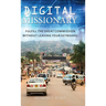 Digital Missionary: Fulfill the Great Commission Without Leaving Your Keyboard