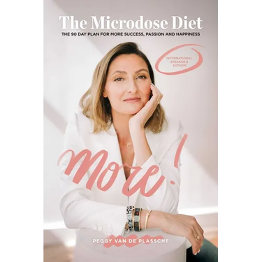 More! the Microdose Diet: The 90 Day Plan for More Success, Passion and Happiness