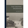 The Undying Splendour