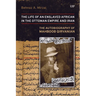 Life of an Enslaved African in the Ottoman Empire and Iran: The Autobiography of Mahboob Qirvanian