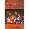 Curandero: A Life in Mexican Folk Healing