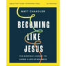 Becoming Like Jesus Bible Study Guide Plus Streaming Video: A Bible Study on the Beatitudes