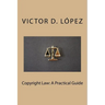 Copyright Law: A Practical Guide