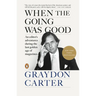 When the Going Was Good: An Editor's Adventures During the Last Golden Age of Magazines