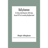 Ballyshannon: Its History And Antiquities: With Some Account Of The Surrounding Neighbourhood
