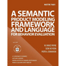 Nistir 7681: A Semantic Product Modeling Framework and Language for Behavior Evaluation