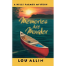 Memories Are Murder: A Belle Palmer Mystery