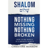 Shalom - Nothing Missing Nothing Broken: How to Be Whole in a Broken World