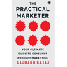 The Practical Marketer: Your Ultimate Guide to Consumer Product Marketing