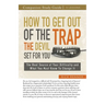 How to Get Out of the Trap the Devil Set for You Study Guide: The Real Source of Your Difficulty and What You Must Know to Change It