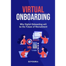 Virtual Onboarding: Why Digital Onboarding Will Be the Future of Recruitment