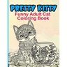 Pretty Kitty: Funny Adult Cat Coloring Book