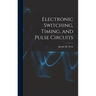 Electronic Switching, Timing, and Pulse Circuits