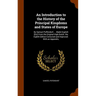 An Introduction to the History of the Principal Kingdoms and States of Europe: By Samuel Puffendorf, ... Made Euglish [Sic] From the Original High-Dut