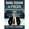 King Vidor in Focus: On the Filmmaker's Artistry and Vision