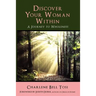 Discover Your Woman Within: Journey to Wholeness