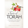 A Taste of Torah: A Devotional Study Through The Five Books of Moses
